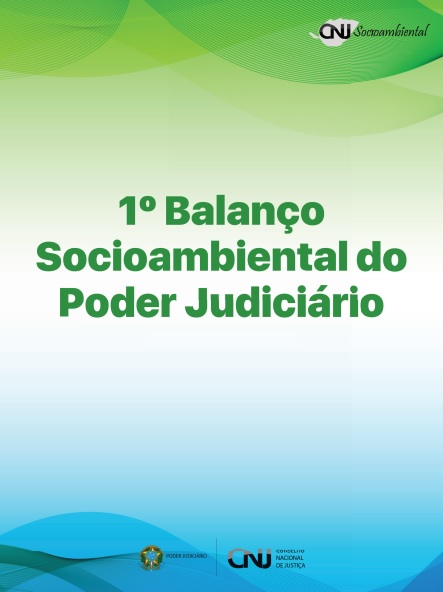 O CNJ publica o 1º Balanço Socioambiental do Poder Judiciário.